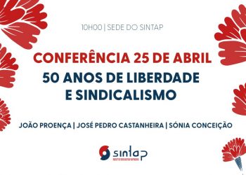 Conferência SINTAP – 50 Anos de Liberdade e Sindicalismo